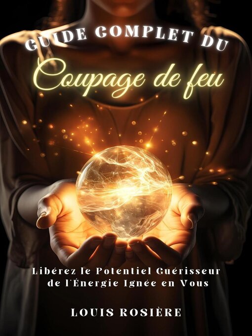 Title details for Guide Complet du Coupage de Feu by Louis Rosière - Available
